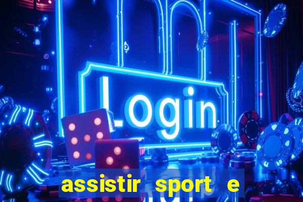 assistir sport e ponte preta